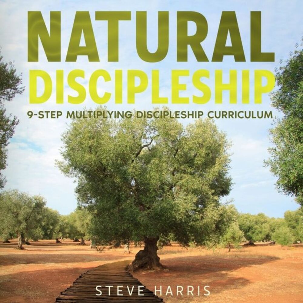 Natural Discipleship -- Steve Harris